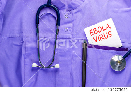 Ebola virus medical words symbol. Concept words Ebola virus on beautiful white paper. Beautiful medical uniform background. Stethoscope. Medical Ebola virus concept. Copy space. 139775632