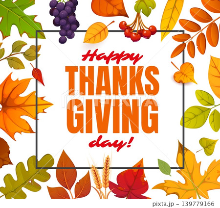 Happy Thanksgiving day banner, greeting card with autumn fall leaves and forest berries. Vector Thanks Giving seasonal congratulation message, fall season holiday poster with tree plants foliage frame 139779166