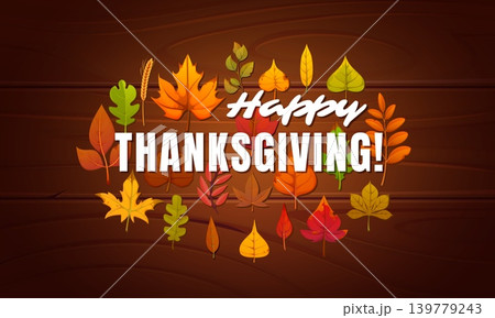 Happy Thanksgiving greeting card. Vector autumn season banner with colorful fall leaves on wooden background. Festive holiday celebration message with natural seasonal foliage and cozy harvest mood 139779243