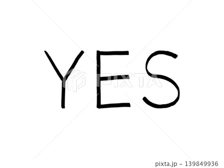 マジックで書いたシンプルな手描きのYES(黒) マジックで書いたシンプルな手描きのYES(黒) 139849936