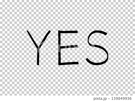 マジックで書いたシンプルな手描きのYES(黒) マジックで書いたシンプルな手描きのYES(黒) 139849936