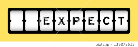 Black color in word expect on slot banner with yellow color background Black color in word expect on slot banner with yellow color background 139878613