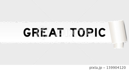 Ripped gray paper background that have word great topic under torn part 139904120