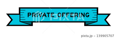 Ribbon label banner with word private offering in blue color on white background Ribbon label banner with word private offering in blue color on white background 139905707