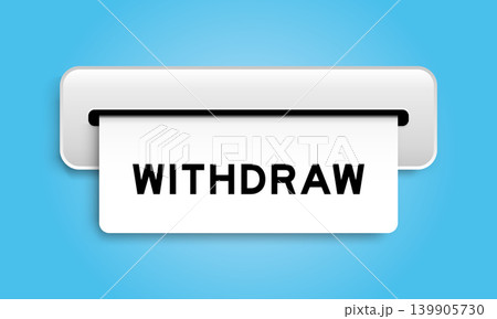 White coupon banner with word withdraw from machine on blue color background White coupon banner with word withdraw from machine on blue color background 139905730