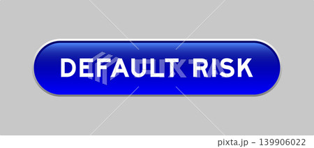 Blue color capsule shape button with word default risk on gray background Blue color capsule shape button with word default risk on gray background 139906022