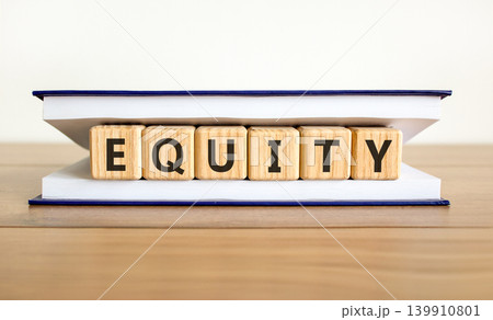 Equity support and help symbol. Concept word Equity on beautiful wooden blocks in beautiful book. Beautiful wooden table white background. Business equity support and help concept. Copy space. Equity support and help symbol. Concept word Equity on beautiful wooden blocks in beautiful book. Beautiful wooden table white background. Business equity support and help concept. Copy space. 139910801