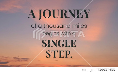 A motivational quote in dark text against a beautiful sky at sunrise. The quote reads, "A journey of a thousand miles begins with a single step," inspiring viewers to start their journey. 139931433
