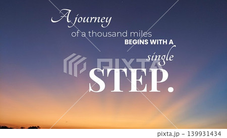 A motivational quote in white text against a beautiful sky at sunrise. The quote, "A journey of a thousand miles begins with a single step," inspires viewers with its mix of fonts. A motivational quote in white text against a beautiful sky at sunrise. The quote, "A journey of a thousand miles begins with a single step," inspires viewers with its mix of fonts. 139931434