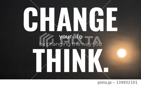 A quote against a dark, cloudy sky with a bright, glowing moon. The text states "CHANGE your life by changing the way you THINK." 139932101
