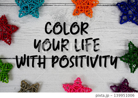 Color Your Life with Positivity Motivational And Inspirational Quotes 139951006