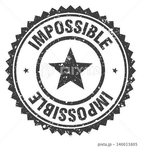 impossible black grunge round stamp. impossible stamp impossible black grunge round stamp. impossible stamp 140013805