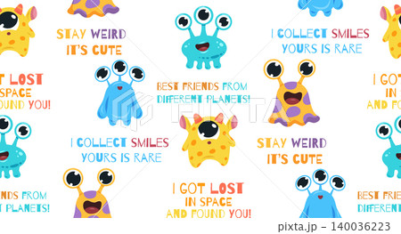 Vector seamless pattern with aliens and funny phrases. Childish texture with cute happy creatures and motivational quotes Vector seamless pattern with aliens and funny phrases. Childish texture with cute happy creatures and motivational quotes 140036223