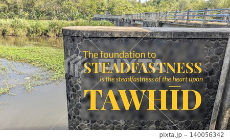 Islamic inspiration on a solid dam structure. A beautiful quote about the foundation of steadfastness resting upon Tawhid the oneness of God. Strength of faith and resolve. Islamic inspiration on a solid dam structure. A beautiful quote about the foundation of steadfastness resting upon Tawhid the oneness of God. Strength of faith and resolve. 140056342
