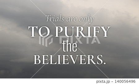 Trials are only to purify theInspirational typographic design features trials are only to purify the believers quote text overlay. Dramatic dark cloudy sky background backdrop layout offers motivation Trials are only to purify theInspirational typographic design features trials are only to purify the believers quote text overlay. Dramatic dark cloudy sky background backdrop layout offers motivation 140056496