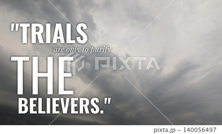 Inspirational typographic design features trials are only to purify the believers quote text overlay. Dramatic dark cloudy sky background backdrop layout offers motivational message for banner. Inspirational typographic design features trials are only to purify the believers quote text overlay. Dramatic dark cloudy sky background backdrop layout offers motivational message for banner. 140056497