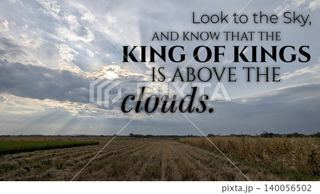 A powerful religious quote encouraging faith, hope, spiritual perspective, set against a dramatic sky, sunrays over a harvested field., Look to the Sky, know that the King of Kings is above the clouds A powerful religious quote encouraging faith, hope, spiritual perspective, set against a dramatic sky, sunrays over a harvested field., Look to the Sky, know that the King of Kings is above the clouds 140056502