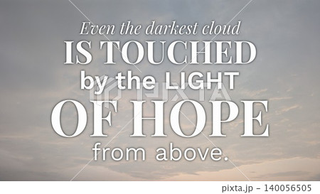 An quote about divine hope, light penetrating darkness, set against a background of soft, textured clouds with subtle pink tones., Even the darkest cloud is touched by the Light of Hope from above. 140056505