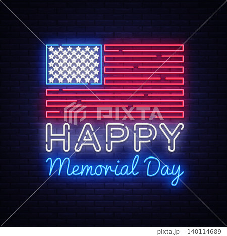 Happy Memorial Day neon sign. Neon signboard greeting card, light banner, night sign advertising celebration Memorial Day, USA Holiday. Vector illustration Happy Memorial Day neon sign. Neon signboard greeting card, light banner, night sign advertising celebration Memorial Day, USA Holiday. Vector illustration 140114689