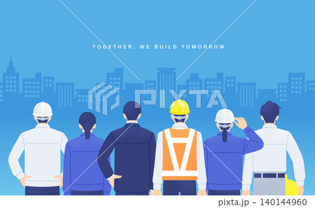 「TOGETHER, WE BUILD TOMORROW.」ビル群と建設業に携わる6人の後ろ姿 「TOGETHER, WE BUILD TOMORROW.」ビル群と建設業に携わる6人の後ろ姿 140144960