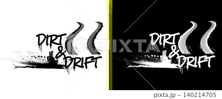 Grunge style DIRT DRIFT typography art with dirty tire treads and mud splashes ideal for a motorsport t-shirt 140214705