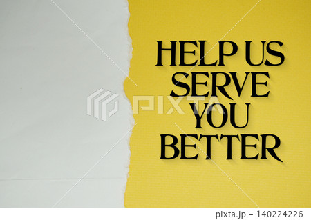 Help Us Serve You Better text on yellow background Help Us Serve You Better text on yellow background 140224226
