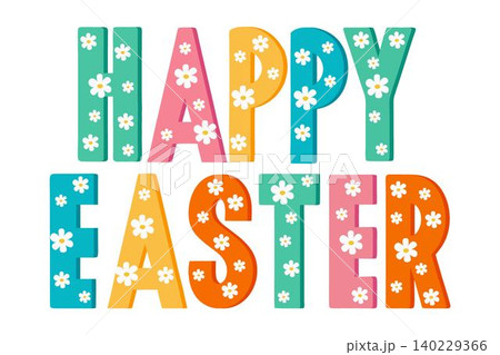 Colorful text greeting Happy Easter with daisy flowers. Isolated cute children's lettering Colorful text greeting Happy Easter with daisy flowers. Isolated cute children's lettering 140229366