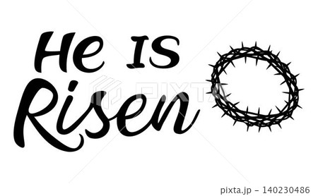 He is risen. Hand drawn calligraphy lettering for the Easter holidays banner with crown of thorns. Concept of a Christian religious card He is risen. Hand drawn calligraphy lettering for the Easter holidays banner with crown of thorns. Concept of a Christian religious card 140230486