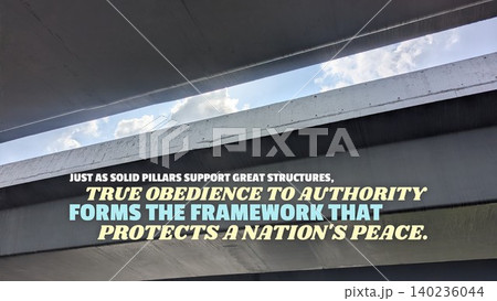 Inspirational typography graphic poster showcases the motivational quote Just As Solid Pillars Support Great Structures, True Obedience To Authority Forms The Framework That Protects A Nation's Peace. 140236044