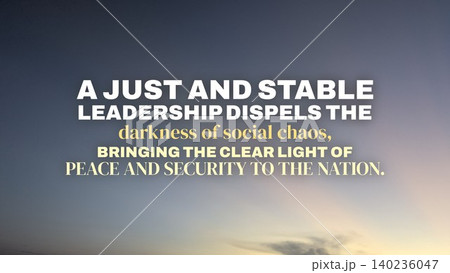 Inspirational typographic graphic poster showcases the verbatim motivational quote, A Just And Stable Leadership Dispels The Darkness Of Social Chaos, Bringing The Clear Light Of Peace And Security To Inspirational typographic graphic poster showcases the verbatim motivational quote, A Just And Stable Leadership Dispels The Darkness Of Social Chaos, Bringing The Clear Light Of Peace And Security To 140236047