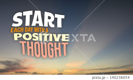Inspirational typographic design features start each day with a positive thought quote text overlay. Beautiful soft morning sunrise sky gradient backdrop layout with light rays offers a motivational Inspirational typographic design features start each day with a positive thought quote text overlay. Beautiful soft morning sunrise sky gradient backdrop layout with light rays offers a motivational 140236054