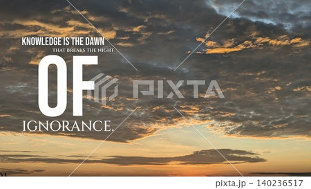 Inspirational typography layout featuring the quote Knowledge is the dawn that breaks the night of ignorance. Horizontal poster design uses bold white serif text over a dramatic sunrise sky. Beautiful Inspirational typography layout featuring the quote Knowledge is the dawn that breaks the night of ignorance. Horizontal poster design uses bold white serif text over a dramatic sunrise sky. Beautiful 140236517