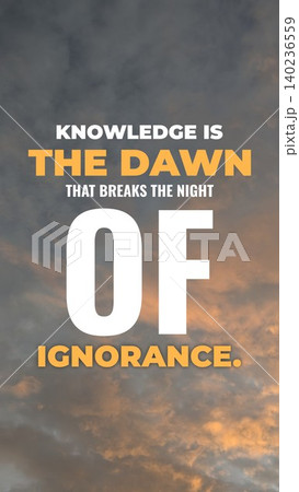 Inspirational typography layout featuring the quote Knowledge is the dawn that breaks the night of ignorance. Vertical poster design uses bold orange, white text over a dramatic sunrise sky. Beautiful 140236559