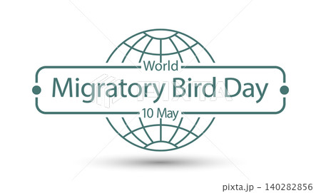 World Migratory Bird Day. Framed design on a globe background. An emblem, sticker, or theme design element World Migratory Bird Day. Framed design on a globe background. An emblem, sticker, or theme design element 140282856