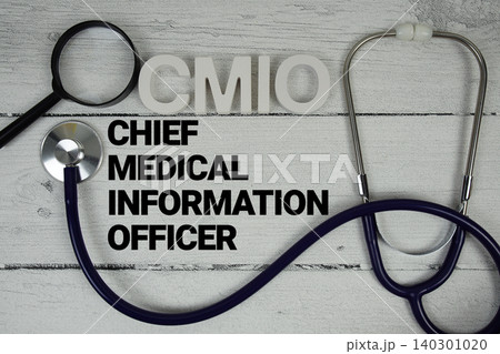 CMIO Chief Medical Information Officer text with Stethoscope on wooden background CMIO Chief Medical Information Officer text with Stethoscope on wooden background 140301020