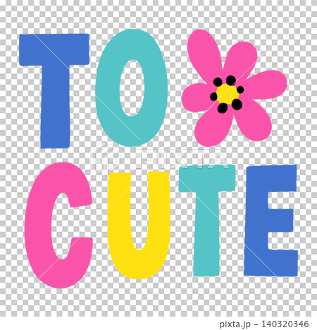 Colorful text illustration with flower in playful flat vector style for greeting cards and stickers Colorful text illustration with flower in playful flat vector style for greeting cards and stickers 140320346