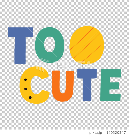 Too Cute colorful typographic illustration for greeting cards and stickers Too Cute colorful typographic illustration for greeting cards and stickers 140320347