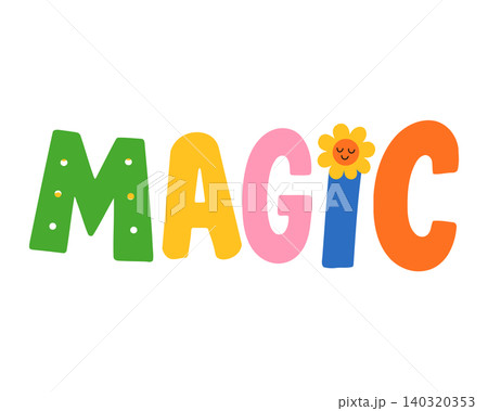 Magic colorful lettering with smiling flower mascot in playful flat vector style for kids greeting Magic colorful lettering with smiling flower mascot in playful flat vector style for kids greeting 140320353