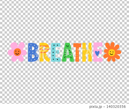 Breathe message in colorful flat vector style for wellness posters and social media Breathe message in colorful flat vector style for wellness posters and social media 140320356