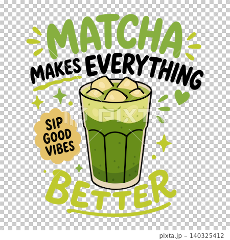 Matcha drink illustration with good vibes text in playful flat vector style for beverage branding Matcha drink illustration with good vibes text in playful flat vector style for beverage branding 140325412