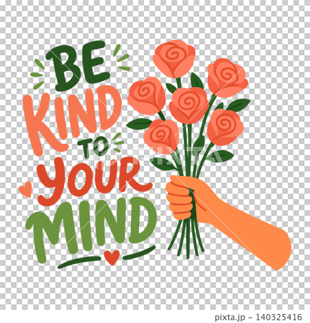 Hand holding peach roses bouquet with be kind to your mind text in playful vector style for mental Hand holding peach roses bouquet with be kind to your mind text in playful vector style for mental 140325416