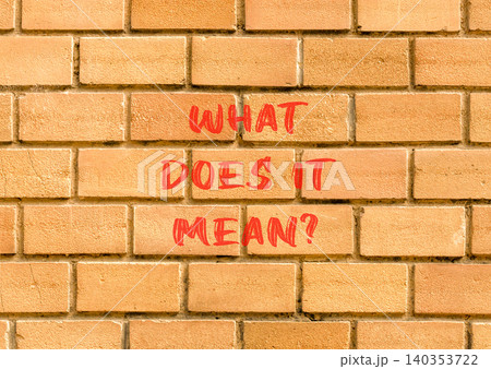 What does it mean words symbol. Concept words What does it mean on beautiful brick wall. Beautiful brick wall background. Business What does it mean motivational support concept. Copy space. What does it mean words symbol. Concept words What does it mean on beautiful brick wall. Beautiful brick wall background. Business What does it mean motivational support concept. Copy space. 140353722