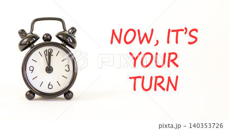 Now it's your turn words symbol. Concept words Now it's your turn on beautiful white paper. Beautiful white background. Business Now it's your turn motivational support concept. Copy space. 140353726