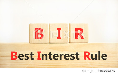 BIR best interest rule symbol. Concept words BIR best interest rule on beautiful wooden blocks. Beautiful white background. Business BIR best interest rule concept. Copy space. BIR best interest rule symbol. Concept words BIR best interest rule on beautiful wooden blocks. Beautiful white background. Business BIR best interest rule concept. Copy space. 140353873