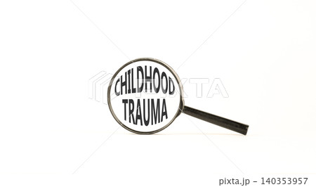 Childhood trauma words symbol. Concept words Childhood trauma on beautiful magnifying glass. Beautiful white background. Psychological childhood trauma support concept. Copy space. Childhood trauma words symbol. Concept words Childhood trauma on beautiful magnifying glass. Beautiful white background. Psychological childhood trauma support concept. Copy space. 140353957