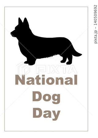 National Dog Day. Minimalist graphic. Black silhouette of a standing Corgi dog above the text National Dog Day within a simple thin rectangular border frame. National Dog Day. Minimalist graphic. Black silhouette of a standing Corgi dog above the text National Dog Day within a simple thin rectangular border frame. 140509692