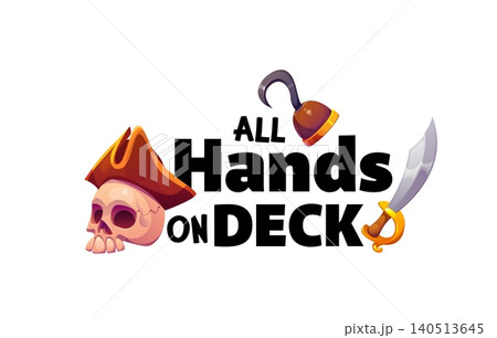 All Hands on Deck nautical pirate quote featuring cartoon skull in captain hat, hook and golden cutlass. Playful quote for children party invitations, t shirt prints and adventure decor 140513645