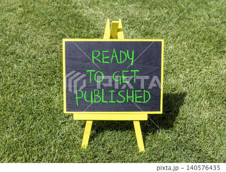Ready to get published words symbol. Concept words Ready to get published on black blackboard. Beautiful green grass lawn background. Business ready to get published motivational concept. Copy space. Ready to get published words symbol. Concept words Ready to get published on black blackboard. Beautiful green grass lawn background. Business ready to get published motivational concept. Copy space. 140576435