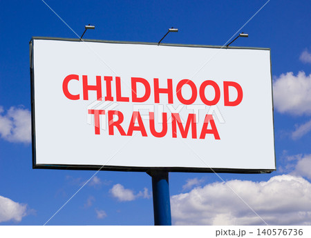 Childhood trauma words symbol. Concept words Childhood trauma on beautiful big white billboard. Beautiful blue sky and clouds background. Psychological childhood trauma support concept. Copy space. Childhood trauma words symbol. Concept words Childhood trauma on beautiful big white billboard. Beautiful blue sky and clouds background. Psychological childhood trauma support concept. Copy space. 140576736