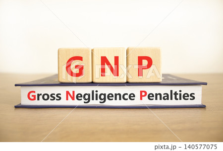 GNP gross negligence penalties symbol. Concept words GNP gross negligence penalties on beautiful wooden blocks. Beautiful white background. Business GNP gross negligence penalties concept. Copy space GNP gross negligence penalties symbol. Concept words GNP gross negligence penalties on beautiful wooden blocks. Beautiful white background. Business GNP gross negligence penalties concept. Copy space 140577075